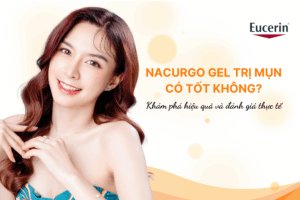 nacurgo gel tri mun co tot khong kham pha hieu qua va danh gia thuc te